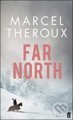 Kniha: Far North (Marcel Theroux). Faber and Faber, 2009 Kniha: Far North (Marcel Theroux). Faber and Faber, 2009