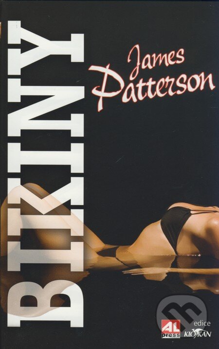 Kniha: Bikiny (James Patterson). Alpress, 2009 Kniha: Bikiny (James Patterson). Alpress, 2009