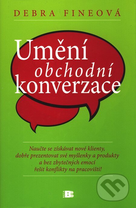Kniha: Umění obchodní konverzace (Debra Fineová). BETA - Dobrovský, 2009 Kniha: Umění obchodní konverzace (Debra Fineová). BETA - Dobrovský, 2009