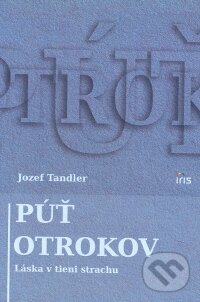 Kniha: Púť otrokov (Jozef Tandler). IRIS, 2009 Kniha: Púť otrokov (Jozef Tandler). IRIS, 2009