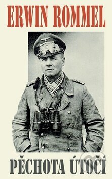 Kniha: Pěchota útočí (Erwin Rommel). Baronet, 2009 Kniha: Pěchota útočí (Erwin Rommel). Baronet, 2009