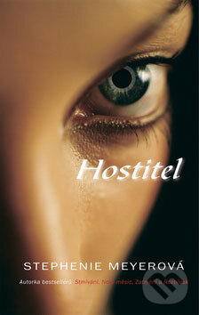 Kniha: Hostitel (Stephenie Meyer). Tatran, 2009 Kniha: Hostitel (Stephenie Meyer). Tatran, 2009