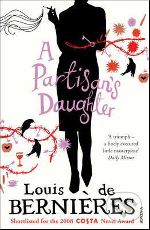 Kniha: A Partisan's Daughter (Louis de Bernières). Vintage, 2009 Kniha: A Partisan's Daughter (Louis de Bernières). Vintage, 2009