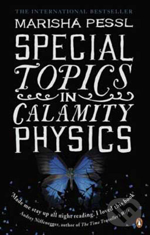 Kniha: Special Topics in Calamity Physics (Marisha Pessl). Penguin Books, 2007 Kniha: Special Topics in Calamity Physics (Marisha Pessl). Penguin Books, 2007