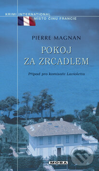 Kniha: Pokoj za zrcadlem (Pierre Magnan). Moba, 2009 Kniha: Pokoj za zrcadlem (Pierre Magnan). Moba, 2009
