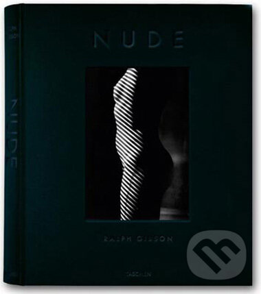 Kniha: Ralph Gibson, Nude (Eric Fischl). Taschen, 2009 Kniha: Ralph Gibson, Nude (Eric Fischl). Taschen, 2009