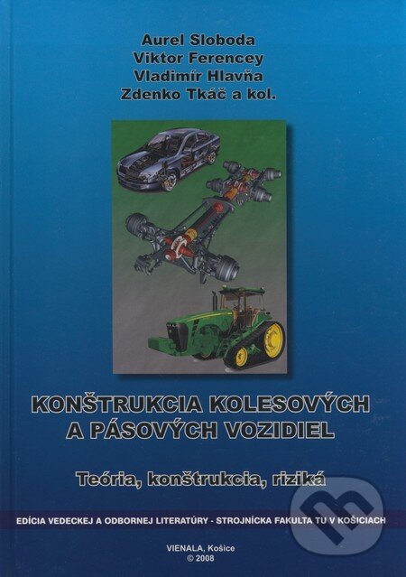 Kniha: Konštrukcia kolesových a pásových vozidiel (Aurel Sloboda, Viktor Ferencey, Vladimír Hlavňa, Zdenko Tkáč a kolektív). Elfa, 2008 Kniha: Konštrukcia kolesových a pásových vozidiel (Aurel Sloboda, Viktor Ferencey, Vladimír Hlavňa, Zdenko Tkáč a kolektív). Elfa, 2008