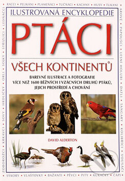 Kniha: Ptáci všech kontinentů (David Alderton). Reader´s Digest Výběr, 2009 Kniha: Ptáci všech kontinentů (David Alderton). Reader´s Digest Výběr, 2009