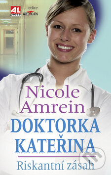 Kniha: Doktorka Kateřina (Nicole Amrein). Alpress, 2009 Kniha: Doktorka Kateřina (Nicole Amrein). Alpress, 2009