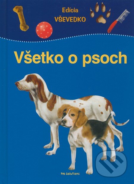 Kniha: Všetko o psoch (Falk Scheithauer a Margot Hellmiss). Vnímavé deti, 2009 Kniha: Všetko o psoch (Falk Scheithauer a Margot Hellmiss). Vnímavé deti, 2009