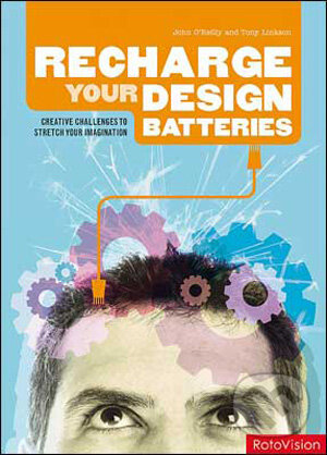 Kniha: Recharge Your Design Batteries (John O´Reilly a Tony Linkson). Rotovision, 2009 Kniha: Recharge Your Design Batteries (John O´Reilly a Tony Linkson). Rotovision, 2009