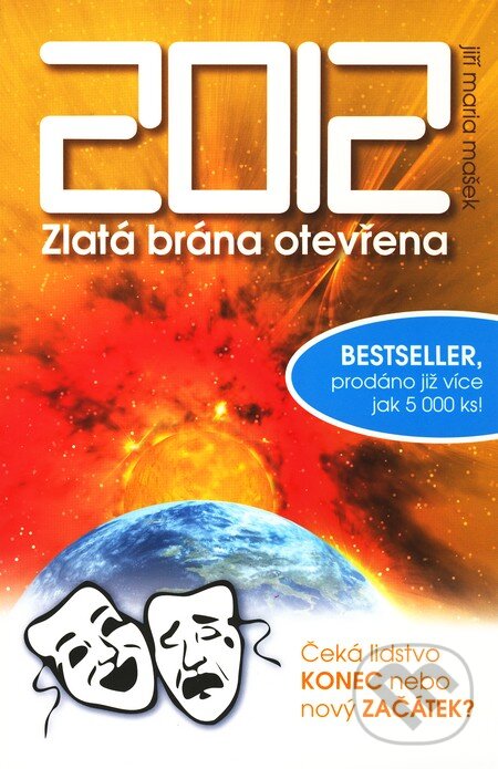 Kniha: 2012 - Zlatá brána otevřena (Jiří Maria Mašek). Jiří Mašek, 2008 Kniha: 2012 - Zlatá brána otevřena (Jiří Maria Mašek). Jiří Mašek, 2008