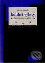 Kniha: Kolibří výlety (Václav Daněk). Akropolis, 2009 Kniha: Kolibří výlety (Václav Daněk). Akropolis, 2009