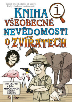Kniha: Kniha všeobecné nevědomosti o zvířatech (John Lloyd a John Mitchinson). BB/art, 2009 Kniha: Kniha všeobecné nevědomosti o zvířatech (John Lloyd a John Mitchinson). BB/art, 2009