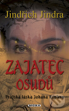 Kniha: Zajatec osudů (Jindřich Jindra). Moba, 2009 Kniha: Zajatec osudů (Jindřich Jindra). Moba, 2009