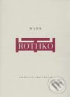 Kniha: Umělcova skutečnost (Mark Rothko). Arbor vitae, 2009 Kniha: Umělcova skutečnost (Mark Rothko). Arbor vitae, 2009