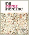 Kniha: Ne nerez nerezne (Zdeněk Vřešťál). Galén, 2009 Kniha: Ne nerez nerezne (Zdeněk Vřešťál). Galén, 2009