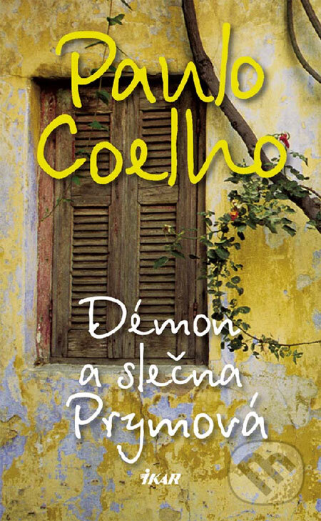 Kniha: Démon a slečna Prymová (Paulo Coelho). Ikar, 2009 Kniha: Démon a slečna Prymová (Paulo Coelho). Ikar, 2009