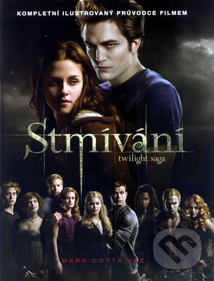 Kniha: Stmívání - Úplný ilustrovaný průvodce filmem (Mark Cotta Vaz). Egmont ČR, 2009 Kniha: Stmívání - Úplný ilustrovaný průvodce filmem (Mark Cotta Vaz). Egmont ČR, 2009