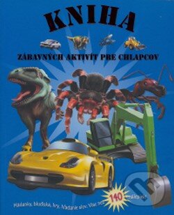 Kniha: Kniha zábavných aktivít pre chlapcov (Svojtka&Co.). Svojtka&Co., 2009 Kniha: Kniha zábavných aktivít pre chlapcov (Svojtka&Co.). Svojtka&Co., 2009