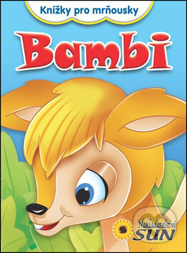Kniha: Bambi Knížky pro mrňousky (SUN). SUN, 2013 Kniha: Bambi Knížky pro mrňousky (SUN). SUN, 2013