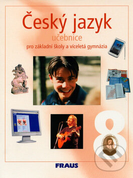 Kniha: Český jazyk 8 (Zdeňka Krausová a Martina Pašková). Fraus, 2005 Kniha: Český jazyk 8 (Zdeňka Krausová a Martina Pašková). Fraus, 2005