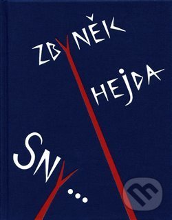 Kniha: Sny... (Zbyněk Hejda). Revolver Revue, 2015 Kniha: Sny... (Zbyněk Hejda). Revolver Revue, 2015