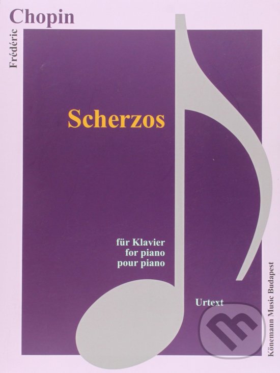 Kniha: Scherzos (Frédéric Chopin). Könemann Music Budapest, 2015 Kniha: Scherzos (Frédéric Chopin). Könemann Music Budapest, 2015