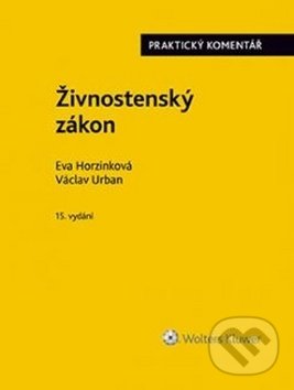 Kniha: Živnostenský zákon (Eva Horzinková a Václav Urban). Wolters Kluwer ČR, 2018 Kniha: Živnostenský zákon (Eva Horzinková a Václav Urban). Wolters Kluwer ČR, 2018