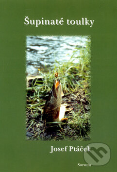 Kniha: Šupinaté toulky (Josef Ptáček). Sursum, 2005 Kniha: Šupinaté toulky (Josef Ptáček). Sursum, 2005