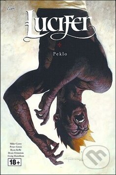 Kniha: Lucifer: Peklo (Mike Carey, Peter Gross a Ryan Kelly). Crew, 2019 Kniha: Lucifer: Peklo (Mike Carey, Peter Gross a Ryan Kelly). Crew, 2019