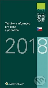 Kniha: Tabulky a informace pro daně a podnikání 2018 (Ivan Brychta, Marie Hajšmanová a Petr Kameník). Wolters Kluwer ČR, 2018 Kniha: Tabulky a informace pro daně a podnikání 2018 (Ivan Brychta, Marie Hajšmanová a Petr Kameník). Wolters Kluwer ČR, 2018