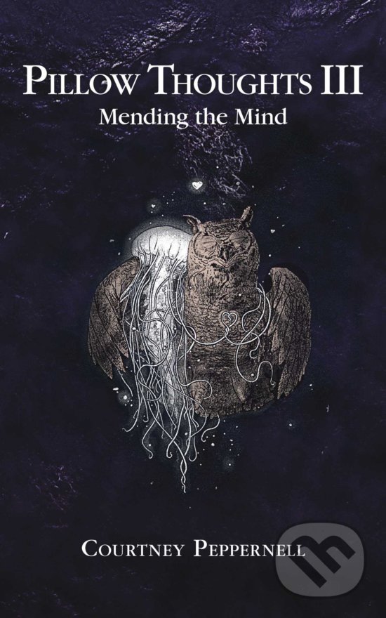 Kniha: Pillow Thoughts III (Courtney Peppernell). Andrews McMeel, 2019 Kniha: Pillow Thoughts III (Courtney Peppernell). Andrews McMeel, 2019