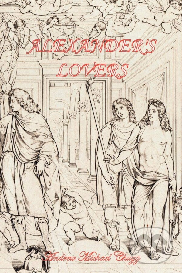 Kniha: Alexander's Lovers (Andrew Chugg). Folio, 2012 Kniha: Alexander's Lovers (Andrew Chugg). Folio, 2012