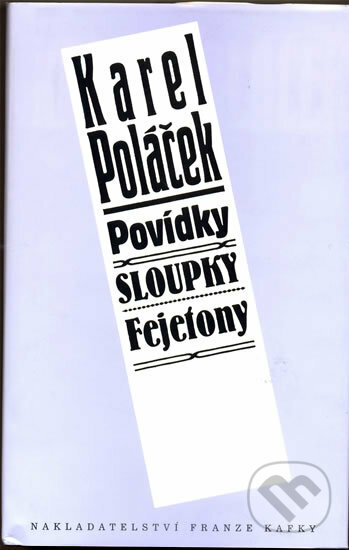 Kniha: Povídky, Sloupky, Fejetony (Karel Poláček). Nakladatelství Franze Kafky, 2009 Kniha: Povídky, Sloupky, Fejetony (Karel Poláček). Nakladatelství Franze Kafky, 2009