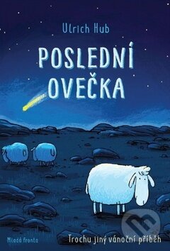 Kniha: Poslední ovečka (Ulrich Hub). Mladá fronta, 2019 Kniha: Poslední ovečka (Ulrich Hub). Mladá fronta, 2019