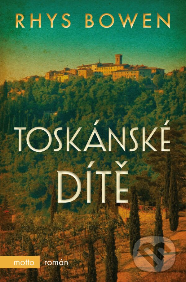 E-kniha: Toskánské dítě (Rhys Bowen). Motto, 2019 E-kniha: Toskánské dítě (Rhys Bowen). Motto, 2019