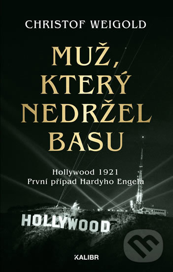 Kniha: Muž, který nedržel basu (Christof Weigold). Kalibr, 2019 Kniha: Muž, který nedržel basu (Christof Weigold). Kalibr, 2019