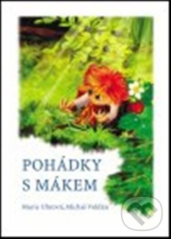 Kniha: Pohádky s Mákem (Marie Uhrová). KAVA-PECH, 2013 Kniha: Pohádky s Mákem (Marie Uhrová). KAVA-PECH, 2013