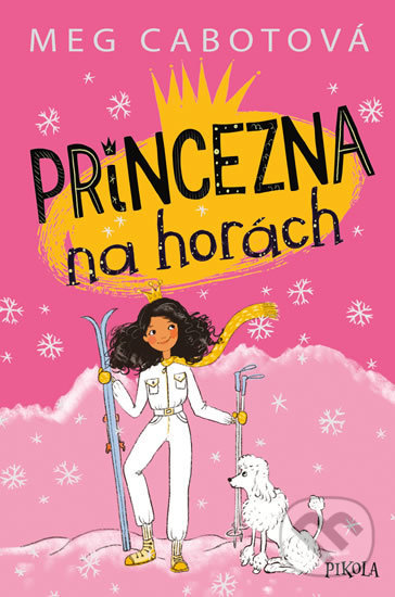 Kniha: Princezna na horách (Meg Cabot). Pikola, 2019 Kniha: Princezna na horách (Meg Cabot). Pikola, 2019