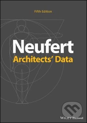 Kniha: Architects' Data (Ernst Neufert). Wiley-Blackwell, 2019 Kniha: Architects' Data (Ernst Neufert). Wiley-Blackwell, 2019