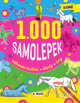 Kniha: 1000 samolepek koně (SUN). SUN, 2019 Kniha: 1000 samolepek koně (SUN). SUN, 2019