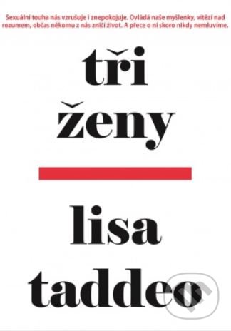 Kniha: Tři ženy (Lisa Taddeo). Leda, 2019 Kniha: Tři ženy (Lisa Taddeo). Leda, 2019