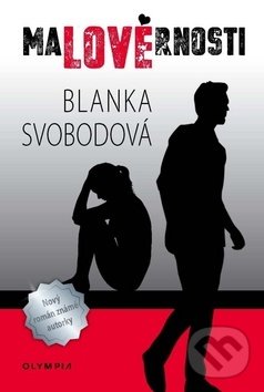 Kniha: Malověrnosti (Blanka Svobodová). Olympia, 2019 Kniha: Malověrnosti (Blanka Svobodová). Olympia, 2019