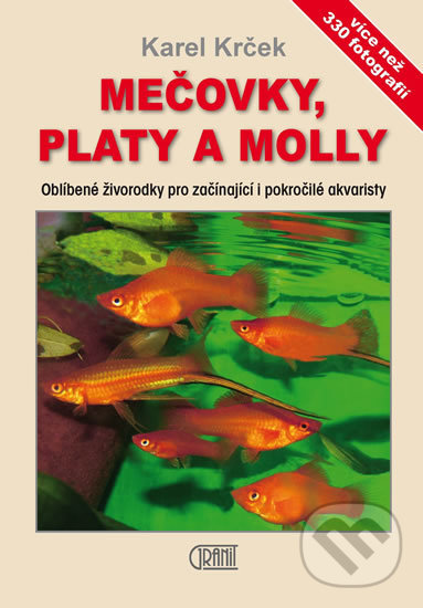 Kniha: Mečovky, platy a Molly (Karel Krček). Granit, 2013 Kniha: Mečovky, platy a Molly (Karel Krček). Granit, 2013