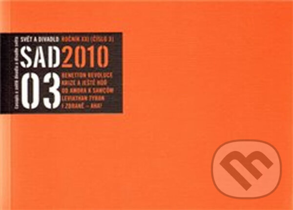 Svět a divadlo 2010/3 (Sdružení přátel odborného filmového tisk). Sdružení přátel odborného filmového tisk, 2010 Svět a divadlo 2010/3 (Sdružení přátel odborného filmového tisk). Sdružení přátel odborného filmového tisk, 2010