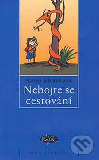 Kniha: Nebojte se cestování (Karin Stružková). Sláfka, 2003 Kniha: Nebojte se cestování (Karin Stružková). Sláfka, 2003