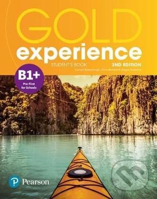 Kniha: Gold Experience B1+: Students' Book (Clare Walsh, Fiona Beddall a Lindsay Warwick). Pearson, 2018 Kniha: Gold Experience B1+: Students' Book (Clare Walsh, Fiona Beddall a Lindsay Warwick). Pearson, 2018