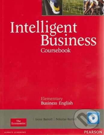 Kniha: Intelligent Business - Elementary - Coursebook w/ Workbook Pack for Benelux (Irene Barrall). Pearson, 2012 Kniha: Intelligent Business - Elementary - Coursebook w/ Workbook Pack for Benelux (Irene Barrall). Pearson, 2012