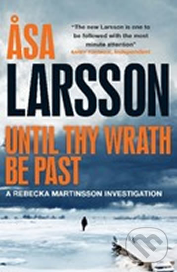 Kniha: Until Thy Wrath Be Past (Äsa Larsson). Quercus Kniha: Until Thy Wrath Be Past (Äsa Larsson). Quercus